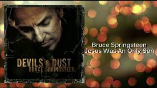 Bruce Springsteen - Jesus Was An Only Son