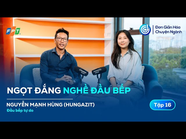 Nghề đầu bếp: Hành trình từ “căn bếp địa ngục” đến bếp trưởng chuyên nghiệp