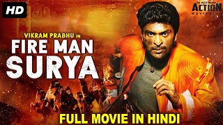 FIRE MAN SURYA - Blockbuster Hindi Dubbed Full Action Movie | Vikram Prabhu & Nikki Galrani