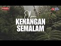 Kenangan Semalam Olan Lirik Video