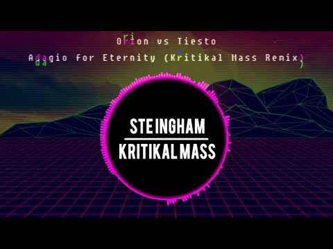 Orion vs Tiesto - Adagio For Eternity (Kritikal Mass Remix)
