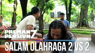 Download lagu Salam Olahraga Antara Kubu Yayat Dan Didu - PREMAN PENSIUN 7 Part (1/2) mp3