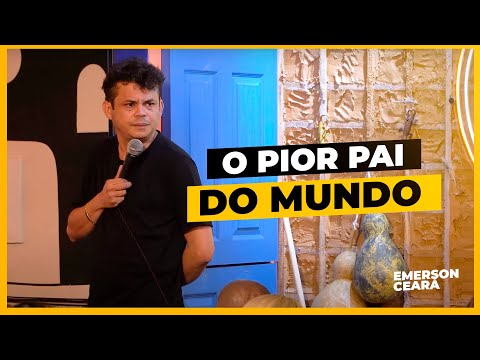Emerson Ceará - O pior pai do mundo