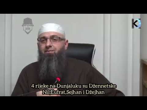4 rijeke na Dunjaluku su Džennetske:Nil,Eufrat,Sejhan i Džejhan
