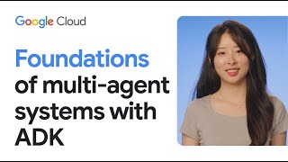 Foundations of multi-agent systems with ADK