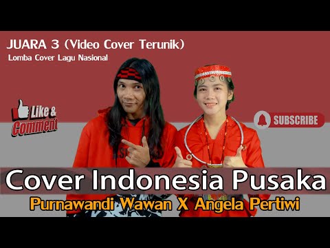 Video Colab 50 Cover Indonesia Pusaka - Angela Pertiwi  X Purnawandi Wawan