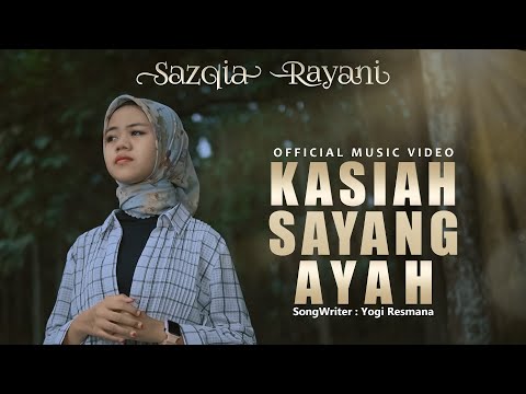 Sazqia Rayani - Kasiah Sayang Ayah (Official Music Video)