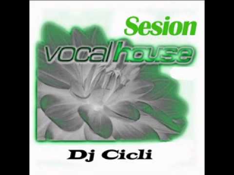 Dj Cicli - Sesion Vocal House