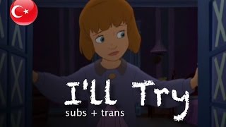 Return to Neverland - I'll Try - Turkish (Subs + Trans)