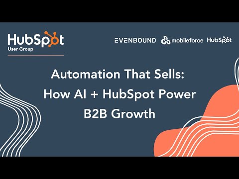Automation That Sells: How AI + HubSpot Power B2B Growth