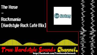 The Hose - Rockmania (Hardstyle Rock Cafè Mix)