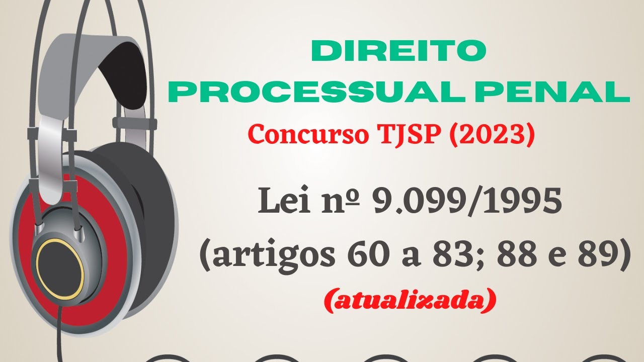 CONCURSO TJSP | Lei nº 9.099/1995 (artigos 60 a 83; 88 e 89)