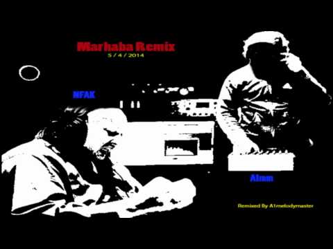 Marhaba Remix - NFAK Feat.A1MelodyMaster