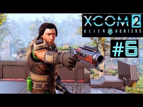 XCOM 2 Alien Hunters Part 6 - Supply Raid