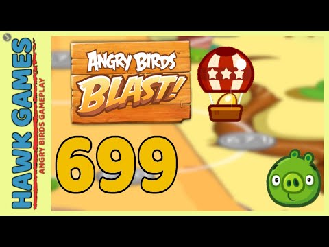 Angry Birds Blast Level 699 - 3 Stars Walkthrough, No Boosters