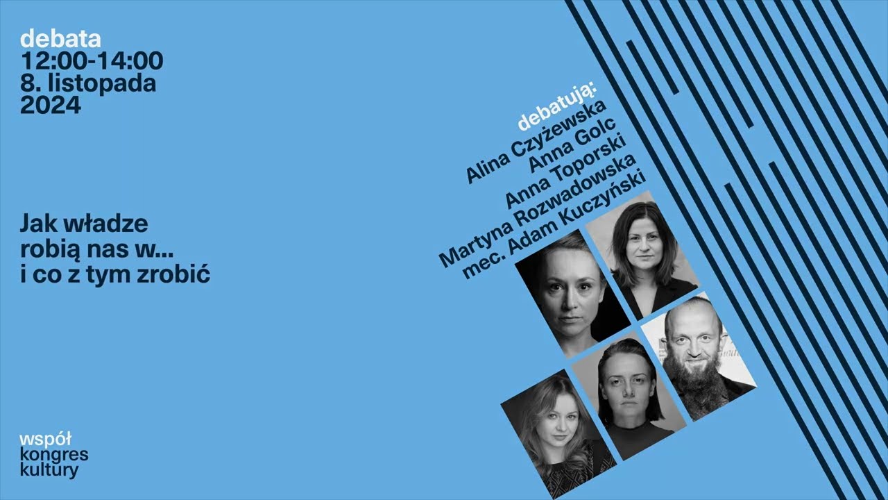Jak władze robią nas w… i co z tym zrobić. | debata współKongres Kultury 2024