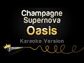 Oasis Champagne Supernova Karaoke Version