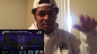 Dreezy can&#39;t trust a soul ft Pnb rock (reaction)