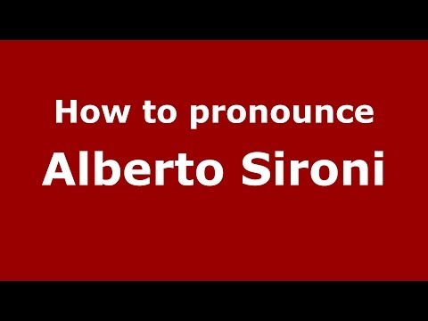 How to pronounce Alberto Sironi (Italian/Italy)  - PronounceNames.com