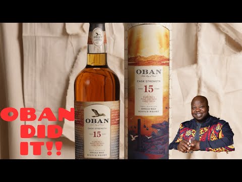 OBAN DID IT THIS TIME: 15 YEARS CASK STRENGTH