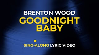 Brenton Wood - Goodnight Baby (Official Sing-Along Lyric Video) 🎤 🎶 😀 ❤️