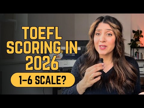 TOEFL 2026 Scoring Changes EXPLAINED: The New 1–6 Scale You MUST Know!