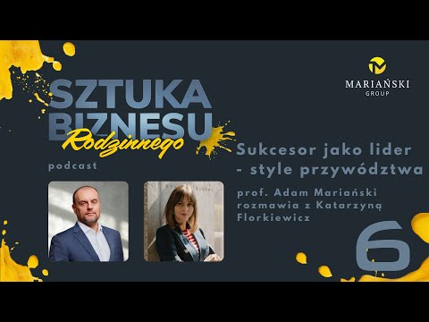 Sztuka Biznesu Rodzinnego: Sukcesor jako lider – style przywództwa