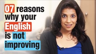 07 reasons - Why your English speaking isn't improving - Spoken English tips