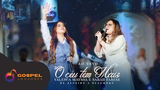 Valesca Mayssa e Sarah Farias | O Céu Tem Mais [Ao Vivo]