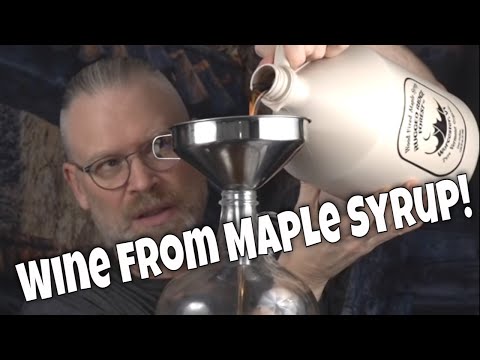 How to Make Maple Syrup Wine - AKA Maple Wine