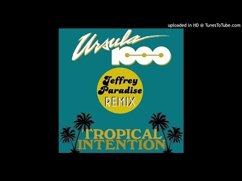 Jeffrey Paradise Remix - Tropical Intention by Ursula 1000