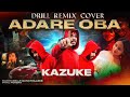 Adare Oba Drill Remix Cover By Kazuke