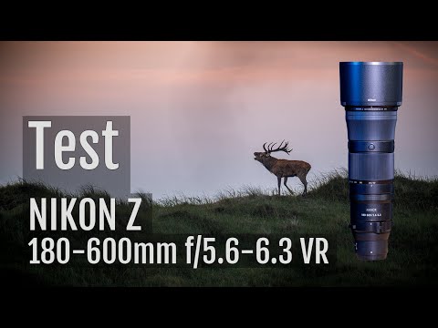 Review – Nikon Z 180mm-600 mm f/5.6-6.3 VR – Test – Objektivtest [Deutsch]