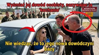 Wyśmiał jej dowód osobisty, nazywając ją 'kochanie' – nie wiedząc, że to jego nowa dowódczyni bazy