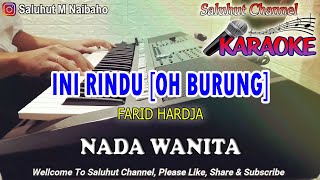 Download lagu INI RINDU ll OH BURUNG ll KARAOKE ll NADA WANITA FIS=DO mp3