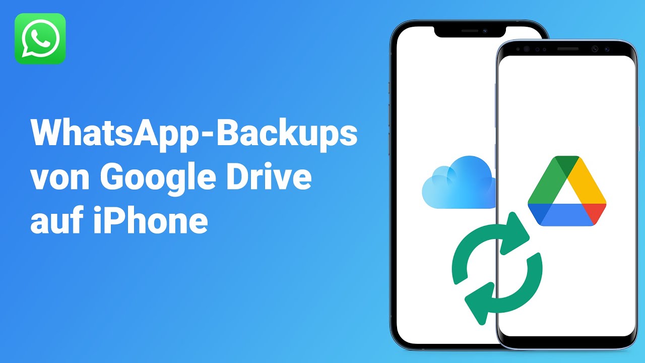 WhatsApp Backup von Google Drive auf iPhone wiederherstellen
