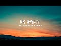 Ek Galti - an untold story #lofimusic #lofi #love #lovestory