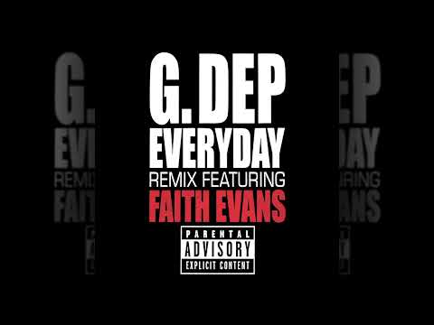 G. Dep - Everyday Remix (Explicit) Faith Evans Hook (Full/HQ)