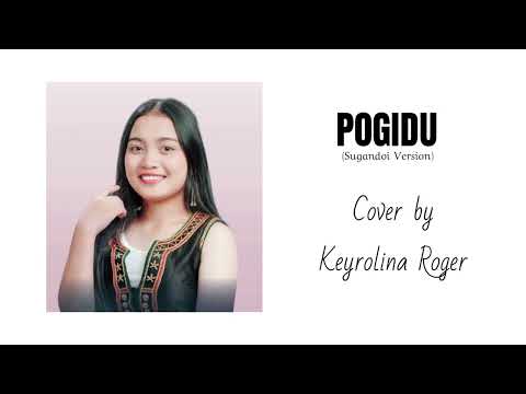 Pogidu - Cover by Keyrolina Roger (Sugandoi Version)