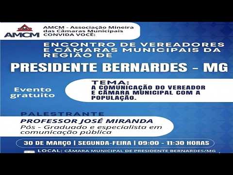 ENCONTRO DE VEREADORES E CÂMARAS MUNICIPAIS DA REGIÃO DE PRESIDENTE BERNARDES-MG