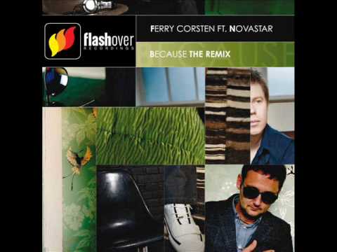 Ferry Corsten featuring Novastar - Because The Remix (Radio Edit)