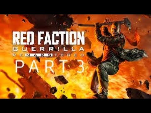 Red Faction Guerrilla Re-Mars-tered Playthrough Part 3