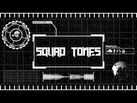 Bassroots Mixes - 017 - Squad Tones