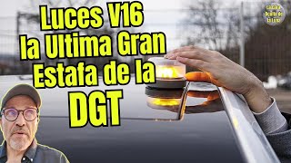 LUCES O BALIZAS V16: LA ÚLTIMA "GRAN ESTAFA" DE LA DGT