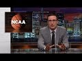 Last Week Tonight with John Oliver: The NCAA (HBO.
