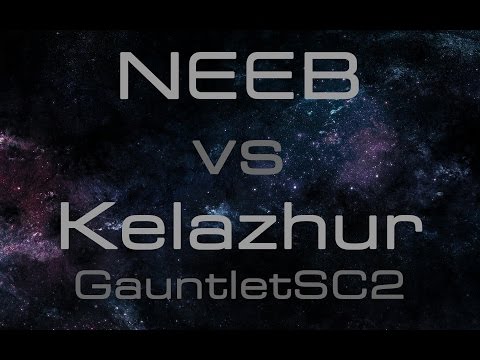 NEEB VS KELAZHUR - Monday Night Gauntlet Highlight