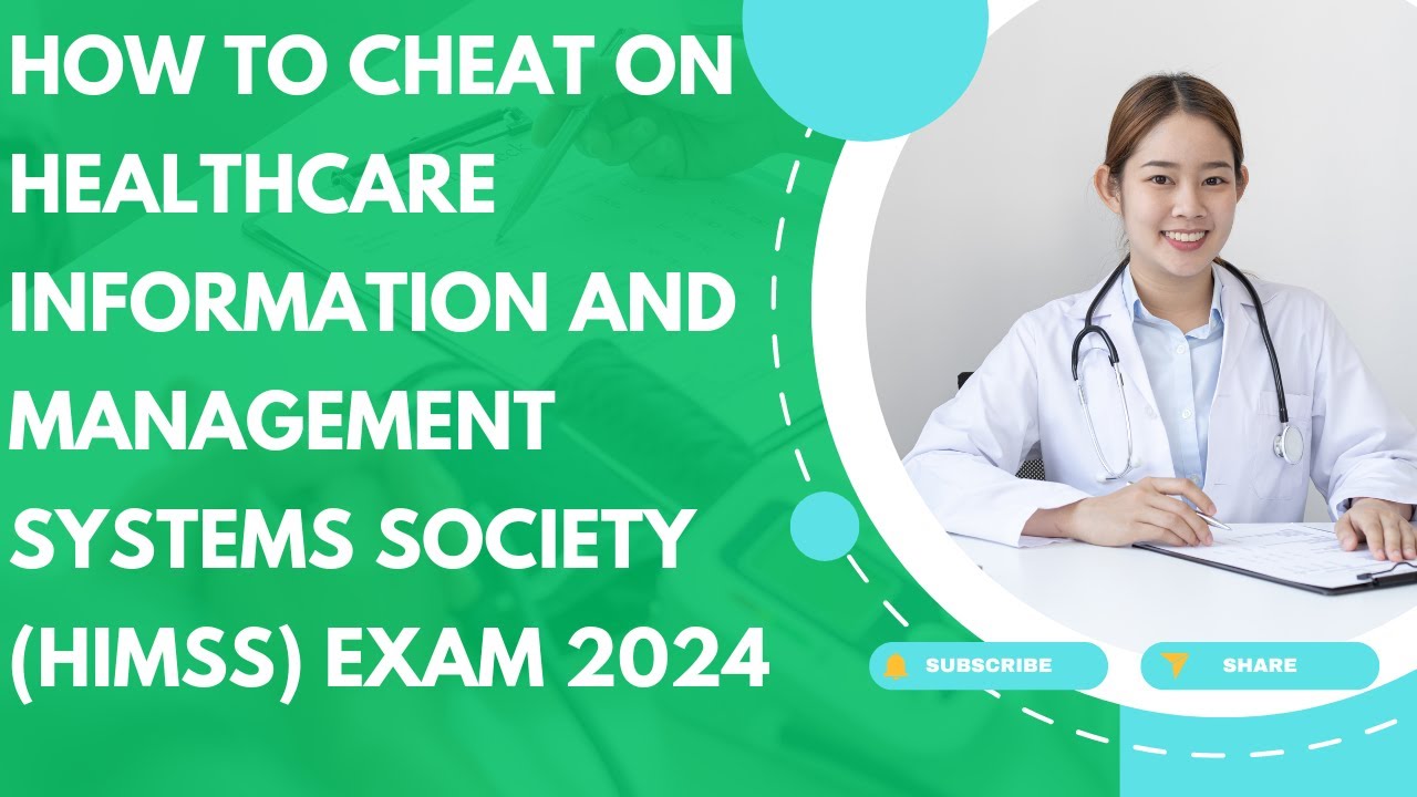 How to Pass Healthcare Information and Management Systems Society (HIMSS) First Try 2024.