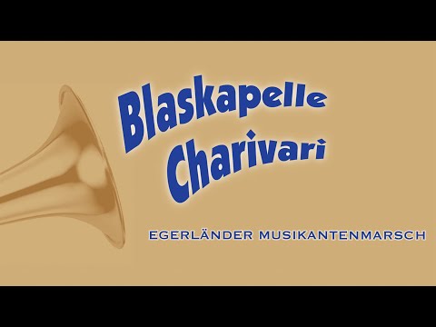 Egerländer Musikantenmarsch | Blaskapelle Charivari