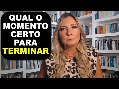Qual o MOMENTO CERTO para TERMINAR um RELACIONAMENTO?