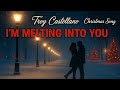 Troy Castellano - I'm Melting Into You (Official Lyric Video). The Holiday Love Song of the Season